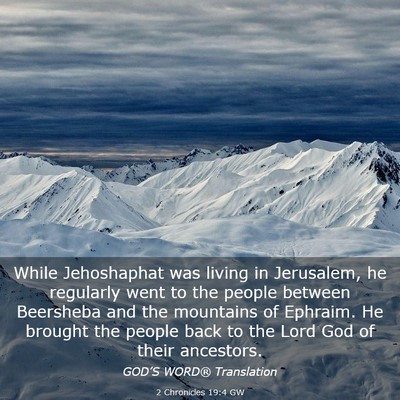 Picture 03 - 2 Chronicles 19:4 GW - While Jehoshaphat was living in Jerusalem, he - Bible Verse Picture