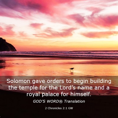 Picture 03 - 2 Chronicles 2:1 GW - Solomon gave orders to begin building the temple - Bible Verse Picture