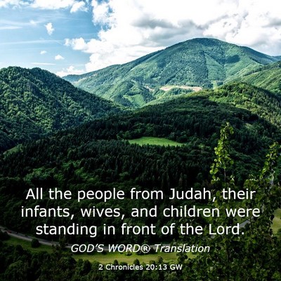 Picture 03 - 2 Chronicles 20:13 GW - All the people from Judah, their infants, wives, - Bible Verse Picture