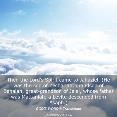 Picture 03 - 2 Chronicles 20:14 GW - Then the Lord’s Spirit came to Jahaziel. (He - Bible Verse Picture