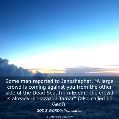 Picture 03 - 2 Chronicles 20:2 GW - Some men reported to Jehoshaphat, “A large - Bible Verse Picture