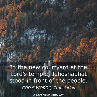 Picture 03 - 2 Chronicles 20:5 GW - In the new courtyard at the Lord’s temple, - Bible Verse Picture