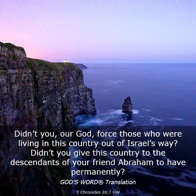 Picture 03 - 2 Chronicles 20:7 GW - Didn’t you, our God, force those who were - Bible Verse Picture