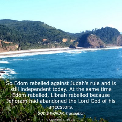 Picture 03 - 2 Chronicles 21:10 GW - So Edom rebelled against Judah’s rule and is - Bible Verse Picture