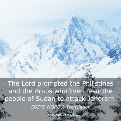 Picture 03 - 2 Chronicles 21:16 GW - The Lord prompted the Philistines and the Arabs - Bible Verse Picture