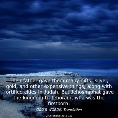 Picture 03 - 2 Chronicles 21:3 GW - Their father gave them many gifts: silver, gold, - Bible Verse Picture