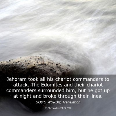 Picture 03 - 2 Chronicles 21:9 GW - Jehoram took all his chariot commanders to - Bible Verse Picture