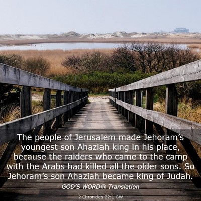 Picture 03 - 2 Chronicles 22:1 GW - The people of Jerusalem made Jehoram’s youngest - Bible Verse Picture