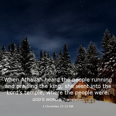Picture 03 - 2 Chronicles 23:12 GW - When Athaliah heard the people running and - Bible Verse Picture