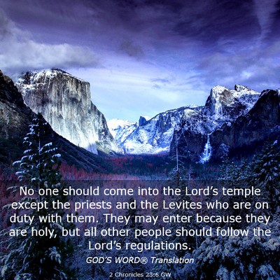 Picture 03 - 2 Chronicles 23:6 GW - No one should come into the Lord’s temple - Bible Verse Picture