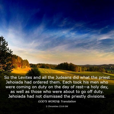 Picture 03 - 2 Chronicles 23:8 GW - So the Levites and all the Judeans did what the - Bible Verse Picture