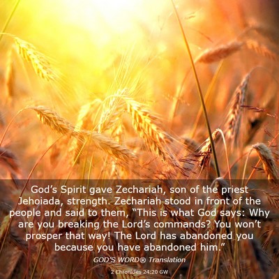 Picture 03 - 2 Chronicles 24:20 GW - God’s Spirit gave Zechariah, son of the priest - Bible Verse Picture