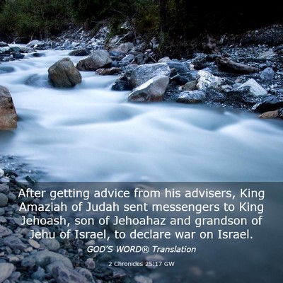 Picture 03 - 2 Chronicles 25:17 GW - After getting advice from his advisers, King - Bible Verse Picture