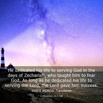 Picture 03 - 2 Chronicles 26:5 GW - He dedicated his life to serving God in the days - Bible Verse Picture