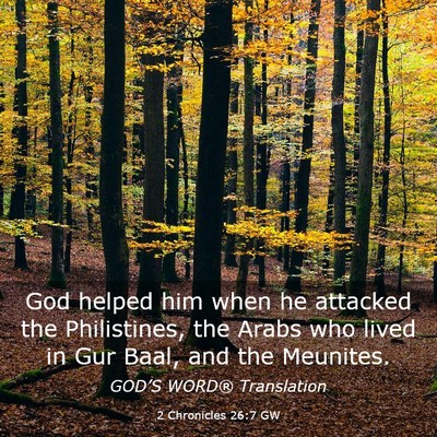 Picture 03 - 2 Chronicles 26:7 GW - God helped him when he attacked the Philistines, - Bible Verse Picture