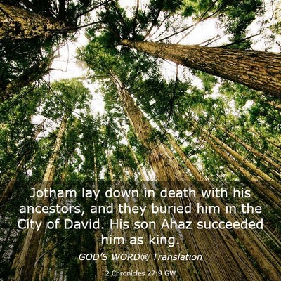 Picture 03 - 2 Chronicles 27:9 GW - Jotham lay down in death with his ancestors, and - Bible Verse Picture