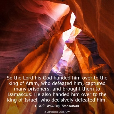 Picture 03 - 2 Chronicles 28:5 GW - So the Lord his God handed him over to the king - Bible Verse Picture