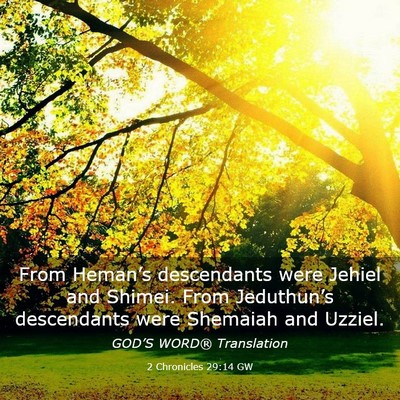 Picture 03 - 2 Chronicles 29:14 GW - From Heman’s descendants were Jehiel and - Bible Verse Picture