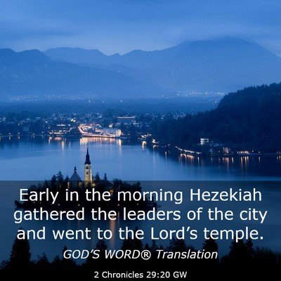 Picture 03 - 2 Chronicles 29:20 GW - Early in the morning Hezekiah gathered the - Bible Verse Picture