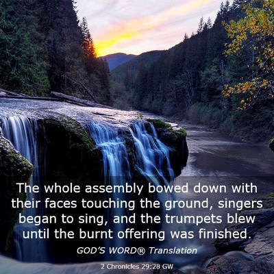 Picture 03 - 2 Chronicles 29:28 GW - The whole assembly bowed down with their faces - Bible Verse Picture
