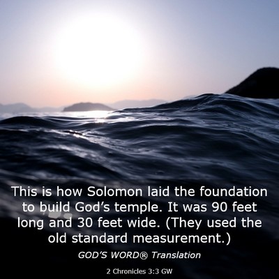 Picture 03 - 2 Chronicles 3:3 GW - This is how Solomon laid the foundation to build - Bible Verse Picture