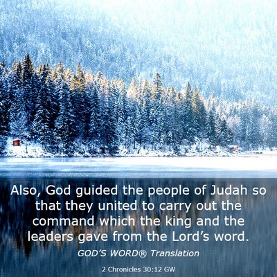 Picture 03 - 2 Chronicles 30:12 GW - Also, God guided the people of Judah so that they - Bible Verse Picture