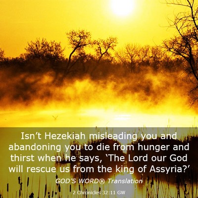 Picture 03 - 2 Chronicles 32:11 GW - Isn’t Hezekiah misleading you and abandoning - Bible Verse Picture