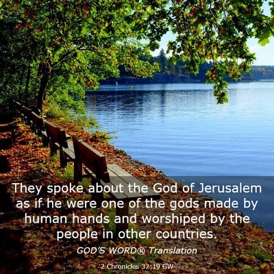 Picture 03 - 2 Chronicles 32:19 GW - They spoke about the God of Jerusalem as if he - Bible Verse Picture