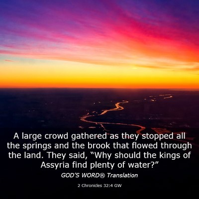 Picture 03 - 2 Chronicles 32:4 GW - A large crowd gathered as they stopped all the - Bible Verse Picture