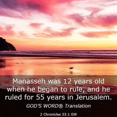 Picture 03 - 2 Chronicles 33:1 GW - Manasseh was 12 years old when he began to rule, - Bible Verse Picture