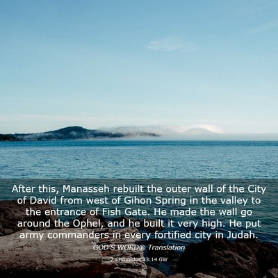 Picture 03 - 2 Chronicles 33:14 GW - After this, Manasseh rebuilt the outer wall of - Bible Verse Picture