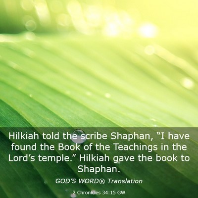 Picture 03 - 2 Chronicles 34:15 GW - Hilkiah told the scribe Shaphan, “I have found - Bible Verse Picture