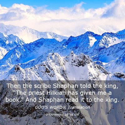 Picture 03 - 2 Chronicles 34:18 GW - Then the scribe Shaphan told the king, “The - Bible Verse Picture