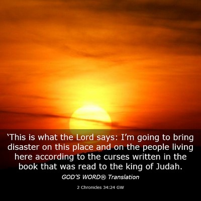 Picture 03 - 2 Chronicles 34:24 GW - ‘This is what the Lord says: I’m going to - Bible Verse Picture