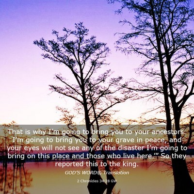 Picture 03 - 2 Chronicles 34:28 GW - That is why I’m going to bring you to your - Bible Verse Picture