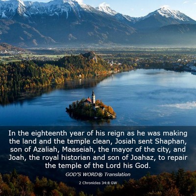 Picture 03 - 2 Chronicles 34:8 GW - In the eighteenth year of his reign as he was - Bible Verse Picture
