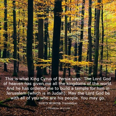 Picture 03 - 2 Chronicles 36:23 GW - This is what King Cyrus of Persia says: The Lord - Bible Verse Picture