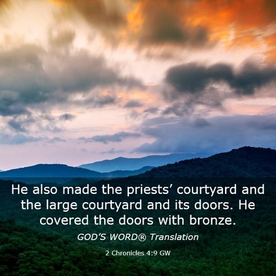 Picture 03 - 2 Chronicles 4:9 GW - He also made the priests’ courtyard and the - Bible Verse Picture