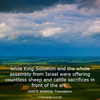 Picture 03 - 2 Chronicles 5:6 GW - while King Solomon and the whole assembly from - Bible Verse Picture