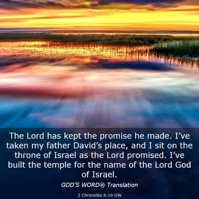 Picture 03 - 2 Chronicles 6:10 GW - The Lord has kept the promise he made. I’ve - Bible Verse Picture