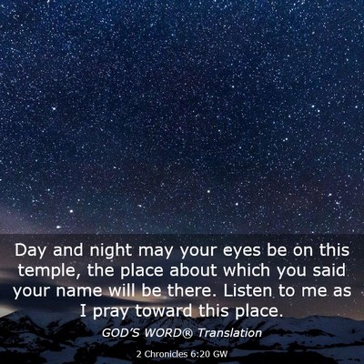 Picture 03 - 2 Chronicles 6:20 GW - Day and night may your eyes be on this temple, - Bible Verse Picture