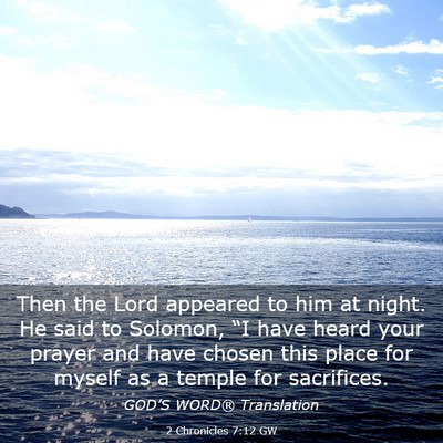 Picture 03 - 2 Chronicles 7:12 GW - Then the Lord appeared to him at night. He said - Bible Verse Picture