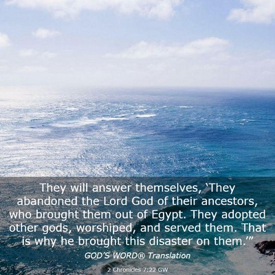 Picture 03 - 2 Chronicles 7:22 GW - They will answer themselves, ‘They abandoned - Bible Verse Picture