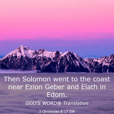 Picture 03 - 2 Chronicles 8:17 GW - Then Solomon went to the coast near Ezion Geber - Bible Verse Picture