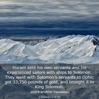 Picture 03 - 2 Chronicles 8:18 GW - Huram sent his own servants and his experienced - Bible Verse Picture