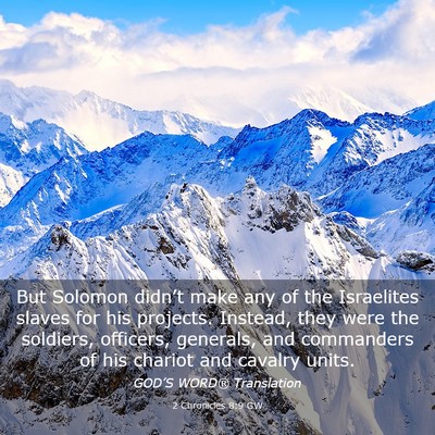 Picture 03 - 2 Chronicles 8:9 GW - But Solomon didn’t make any of the Israelites - Bible Verse Picture