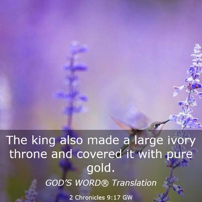 Picture 03 - 2 Chronicles 9:17 GW - The king also made a large ivory throne and - Bible Verse Picture