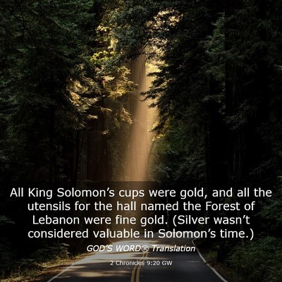 Picture 03 - 2 Chronicles 9:20 GW - All King Solomon’s cups were gold, and all the - Bible Verse Picture