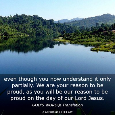 Picture 03 - 2 Corinthians 1:14 GW - even though you now understand it only partially. - Bible Verse Picture