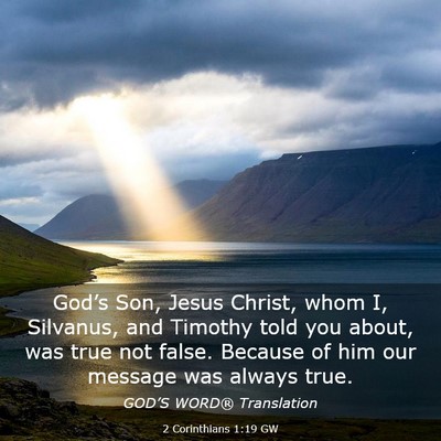 Picture 03 - 2 Corinthians 1:19 GW - God’s Son, Jesus Christ, whom I, Silvanus, and - Bible Verse Picture